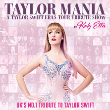 TAYLOR MANIA &ndash; A TAYLOR SWIFT ERAS TOUR TRIBUTE SHOW