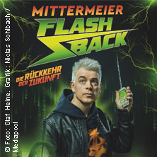 Michael Mittermeier - FLASHBACK &ndash; Die R&uuml;ckkehr der Zukunft