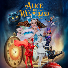 Alice im Wunderland - Theater -und Zirkusshow f&uuml;r die ganze Familie!