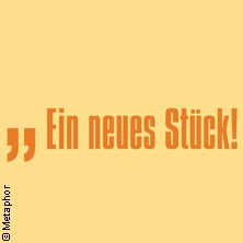 Ein neues St&uuml;ck