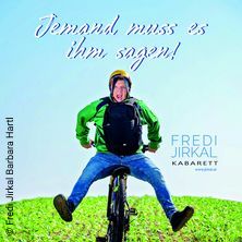 Fredi Jirkal | Jemand muss es ihm sagen