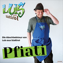 Luis aus S&uuml;dtirol - Pfiati - Die Abschiedstour