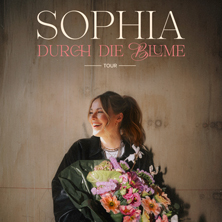 Sophia - &bdquo;Durch die Blume&ldquo; Tour 2026
