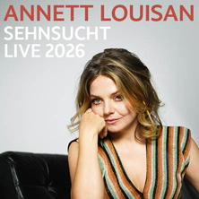 Annett Louisan - Sehnsucht - Live 2026