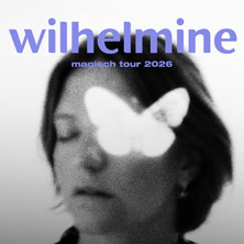 Wilhelmine - magisch Tour 2026