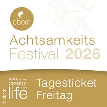 Achtsamkeitsfestival-Tagesticket Freitag