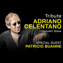 a Tribute to Adriano Celentano, &bdquo;Lui e gli amici del re&ldquo; mit special Guest Patrizio Buanne