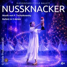 Ballett "Nussknacker" - Klassisches Etoile-Ballett 
