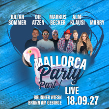Brunner Wiesn 2027 - Mallorcaparty Part I mit Julian Sommer, Die Atzen, Markus Becker, Almklausi, &hellip;