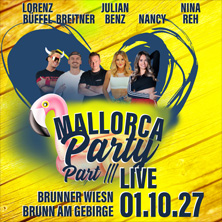 Brunner Wiesn 2027 - Mallorcaparty Part III mit Lorenz B&uuml;ffel, Breitner, Julian Benz, Nancy, uvm.