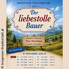 Der Bregenzer Theaterstadl spielt "DER LIEBESTOLLE BAUER - PREMIERE
