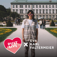 Dult Live X Eva Karl Faltermeier