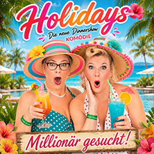 Holidays - Million&auml;r gesucht