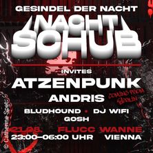 NACHTSCHUB w/ ATZENPUNK