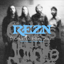 REZN + Coltaine - Cycles in the Infinite Dream - Tour 2027