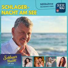 Schlagernacht am See mit Semino Rossi, Lisa Miko, Allessa, uvm