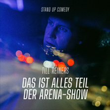 Till Reiners - Das ist alles Teil der Arena Show