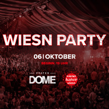 Wiesn Party Powered by Prater Dome